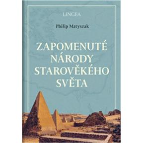 Kniha Lingea Zapomenuté národy starověkého světa Philip Matyszak
