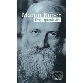 MALVERN Dvojí způsob víry Martin Buber